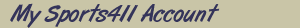 My Sports411 Account